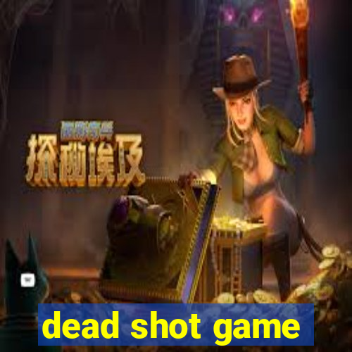 dead shot game